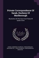 Private Correspondence Of Sarah, Duchess Of Marlborough