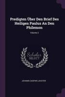 Predigten Über Den Brief Des Heiligen Paulus An Den Philemon; Volume 2