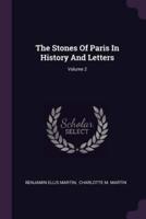 The Stones Of Paris In History And Letters; Volume 2