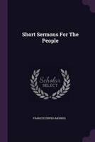 Short Sermons For The People