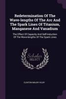 Redetermination Of The Wave-Lengths Of The Arc And The Spark Lines Of Titanium, Manganese And Vanadium
