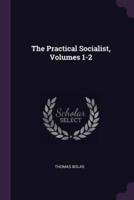 The Practical Socialist, Volumes 1-2