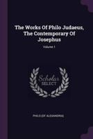 The Works Of Philo Judaeus, The Contemporary Of Josephus; Volume 1