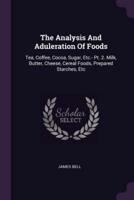 The Analysis And Aduleration Of Foods