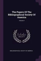 The Papers of the Bibliographical Society of America; Volume 4