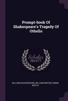 Prompt-Book Of Shakespeare's Tragedy Of Othello