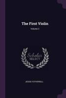 The First Violin; Volume 2
