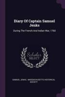 Diary Of Captain Samuel Jenks