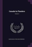 Canada In Flanders; Volume 2