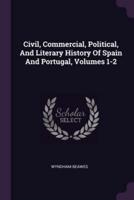 Civil, Commercial, Political, And Literary History Of Spain And Portugal, Volumes 1-2