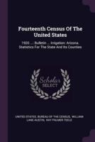 Fourteenth Census Of The United States