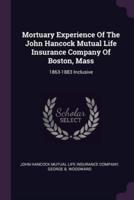 Mortuary Experience Of The John Hancock Mutual Life Insurance Company Of Boston, Mass