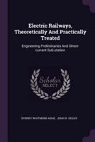 Electric Railways, Theoretically And Practically Treated