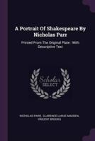 A Portrait Of Shakespeare By Nicholas Parr