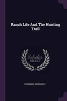 Ranch Life And The Hunting Trail