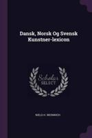 Dansk, Norsk Og Svensk Kunstner-Lexicon