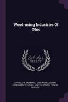 Wood-Using Industries Of Ohio