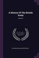 A History Of The British Army; Volume 2