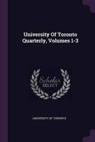 University Of Toronto Quarterly, Volumes 1-3
