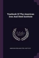 Yearbook Of The American Iron And Steel Institute