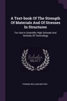 A Text-Book Of The Strength Of Materials And Of Stresses In Structures
