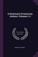 A Dictionary Of American Authors, Volumes 1-2