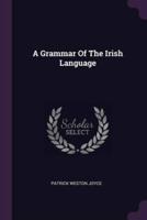 A Grammar Of The Irish Language