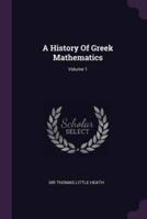 A History Of Greek Mathematics; Volume 1