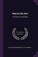 Why Do We Die?