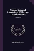 Transactions And Proceedings Of The New Zealand Institute; Volume 23