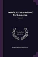 Travels In The Interior Of North America; Volume 2