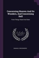 Concerning Heaven And Its Wonders, And Concerning Hell