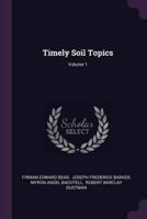 Timely Soil Topics; Volume 1
