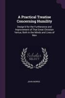 A Practical Treatise Concerning Humility