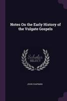 Notes On the Early History of the Vulgate Gospels