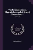 The Entomologist; an Illustrated Journal of General Entomology ...; Volume 32