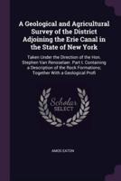 A Geological and Agricultural Survey of the District Adjoining the Erie Canal in the State of New York