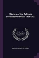 History of the Baldwin Locomotive Works, 1831-1907