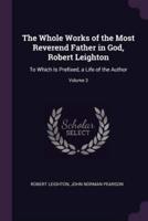 The Whole Works of the Most Reverend Father in God, Robert Leighton