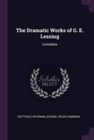 The Dramatic Works of G. E. Lessing