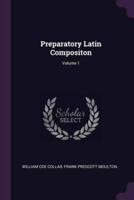 Preparatory Latin Compositon; Volume 1