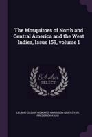 The Mosquitoes of North and Central America and the West Indies, Issue 159, Volume 1