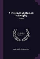 A System of Mechanical Philosophy; Volume 2