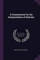 A Commentary On the Interpretation of Statutes