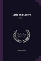 Diary and Letters; Volume 1