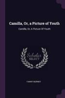 Camilla, Or, a Picture of Youth