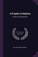 A Prophet in Babylon