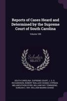 Reports of Cases Heard and Determined by the Supreme Court of South Carolina; Volume 109