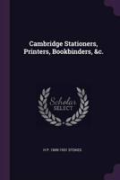 Cambridge Stationers, Printers, Bookbinders, &C.