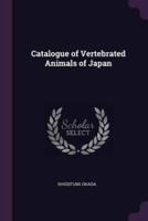 Catalogue of Vertebrated Animals of Japan